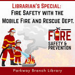 Librarian's Special: Fire Safety with the Mobile Fire and Rescue Dept.