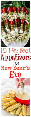 15 Must Make Appetizers For New Year S Eve New Years Appetizers Finger Food Appetizers Appetizer Snacks