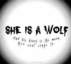 She Is A Wolf And His Heart Is The Moon Her Soul Sings To Inspirierende Spruche Spruche Weisheiten