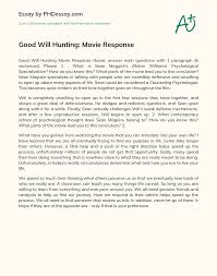 Good will hunting is a 1997 american drama film directed by gus van sant and starring matt damon, robin williams, ben affleck, minnie driver and stellan skarsgård. Good Will Hunting Movie Response Phdessay Com