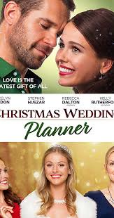 Christmas Wedding Planner 2017 Pg Romance Tv Movie December 2017 Wedding Planner Movie Romantic Christmas Movies Christmas Movies