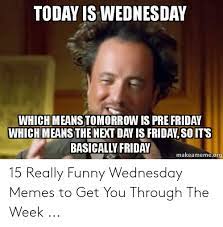 This work meme literally made us laugh. Funny Wednesday Quotes For Work 20 Sayings And Quotes About Wednesday Dogtrainingobedienceschool Com