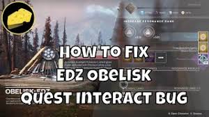 I thought it was broke too until i realized i had to find the correct channel. How To Fix Edz Obelisk Quest Interact Bug Guide The Gulch Youtube