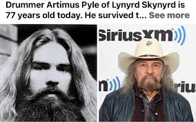 Drummer Artimus Pyle of Lynyrd Skynyrd is 77 years old today. He survived  t... See more Siriusxm)) וונח iu