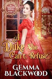 A Duke She Can T Refuse The Impossible Balfours Book 1 Kindle Edition By Gemma Blackwood Romance Kindle Ebooks A Historical Romance Books Book 1 Bookbub