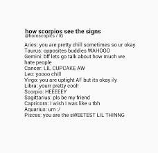 How Scorpio Sees The Signs Zodiac Star Signs Zodiac Signs Funny Zodiac Signs Gemini