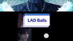 Understanding the LAD Balls Mystery on Love and ...