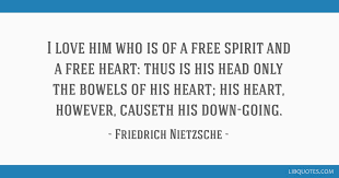 We did not find results for: I Love Him Who Is Of A Free Spirit And A Free Heart Thus Is His