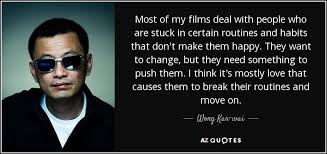 Joined by such key collaborators as cinematographer christopher doyle. Top 23 Quotes By Wong Kar Wai A Z Quotes
