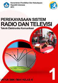 Perekayasaan sistem radio dan televisi iv p e r e k a y a s a a n s i s t e m r a d i o d a n t e l e v i s i kata pengantar penerapan kurikulum 2013 mengacu pada paradigma belajar kurikulum abad 21 menyebabkan terjadinya perubahan yakni dari pengajaran teaching menjadi pembelajaran learning dari pembelajaran yang berpusat kepada guru. Perekayasaan Sistem Radio Dan Televisi Smk Mak Kelas Xi Semester 1 Kurikulum 2013 Buku Sekolah Elektronik Bse