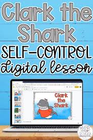 Clark The Shark Self Control Activities Google Slides For Distance Learni Video In 2020 School Counseling Lessons Social Emotional Learning Activities Social Skills Lessons