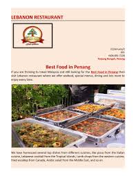 Foodies, prepare for a gastronomic journey in these top food places. Best Food In Penang Malaysia Lebanon Restaurant By Lebanon Restaurant Issuu