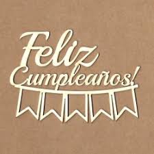 Que disfrutes de este día con ilusión y mucha alegría. Chipboard Feliz Cumpleanos With Flags