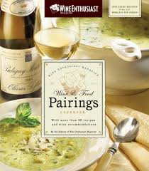 The Wine Enthusiast Magazine Wine Food Pairings Cookbook