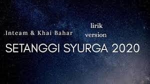 Download lagu, lirik lagu, dan video klip terbaru. Setanggi Syurga 2020 Inteam Khai Bahar Lirik Setanggisyurga2020 Inteam Khaibahar Youtube