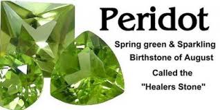 Someone born on this date is 1 years old. August Birthstone The Peridot