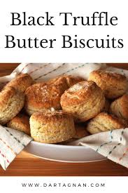 Black Truffle Butter Biscuits Recipe D Artagnan Biscuit Recipe Butter Biscuits Recipe Recipes