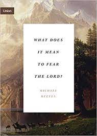 What does fear of the lord mean. What Does It Mean To Fear The Lord How The Fear Of God Delights And Stengthens Union Reeves Michael Amazon De Bucher