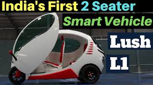 India S First 2 Seater Electric Smart Vehicle Lush L1 Youtube