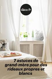 7 astuces de grand mere pour des rideaux propres et blancs rideaux decoration maison decoration interieure
