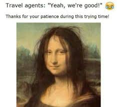 Top 50+ jokes to cheer up someone. 50 Funny Travel Memes Jokes To Cheer You Up During Covid In 2020