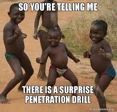 So You Re Telling Me There Is A Surprise Penetration Drill Dancing Black Kids Make A Meme