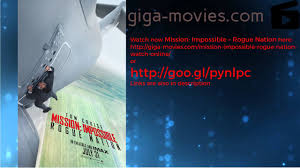 Imf organization ,which agent ethan hunt is working for is a key member which is still known as the headquarters of the elite agents, specializing in the implementation of the tasks seemed impossible with absolute high security. Mission Impossible Rogue Nation Watch Online Youtube