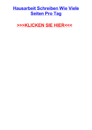 Das fazit einer hausarbeit rundet den hauptteil dieser ab und ist somit der abschließende teil der arbeit. Hausarbeit Schreiben Wie Viele Seiten Pro Tag By Tarahgsj Issuu