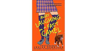 Check out best away laughing on a fast camel quotes by various authors like louise rennison along with images, wallpapers and posters of them. Away Laughing On A Fast Camel By Louise Rennison