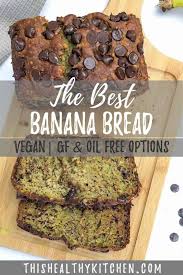 Vegan Chocolate Chip Banana Bread Oil Free Option This Healthy Kitchen Recipe Chocolate Chip Banana Bread Banana Bread With Oil Vegan Chocolate Chip