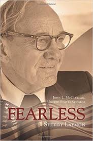 Fearless: John McClellan, U.S. Senator"