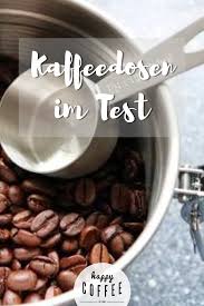 Die Kaffeedose Kaffee Richtig Aufbewahren Fur Volles Aroma Kaffee Kaffeedose Kaffee Gesund