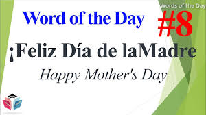 Some of the common things are their love, hugs, care, compassion, and selflessness, which translate as amor, abrazos, cuidado, compasión y desinterés. Spanish Word Of The Day How To Say Happy Mother S Day In Spanish Spanish Words Youtube