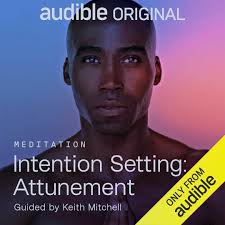 Stream Intention Setting: Attunement by Keith Mitchell, Narrated by Keith  Mitchell from Audible