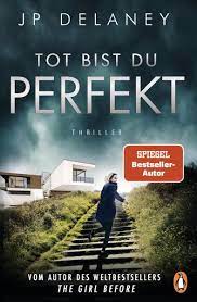 I'm jp delaney, a bestselling author who's written under several different names. Tot Bist Du Perfekt Ebook Epub Von Jp Delaney Portofrei Bei Bucher De