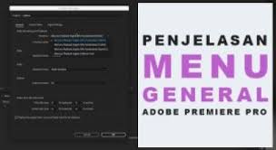 Namun, sony vegas pro 13 ini tetap berusaha untuk memberikan software yang nyaman digunakan oleh kalangan amatir. Penjelasan Menu General Adobe Premiere Pro Csinema