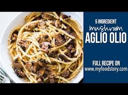 15 Minute Mushroom Spaghetti Aglio Olio Recipe Olio Recipe Recipes Spaghetti Aglio Olio Recipe