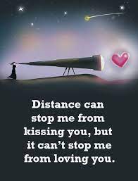 When we love someone we understand that our life can be happy without them but the happiness they bring is unexplainable, once we find that happens i. Romantic Love Quotes Distance Can T Stop Me From Loving You Love Quotes Loveimgs Romantic Quotes Relationships Distance Love Quotes Romantic Love Quotes