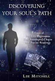 discovering your souls path 8 cases of past life regression plus astrological charts and psychic readings