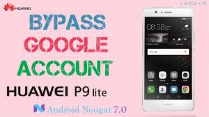 Bypass Google Account Huawei P9 Lite Android Nougat 7 Google Account Huawei Accounting