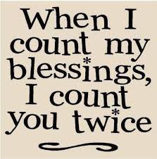 When I Count My Blessings I Count You Twice When I Count My Blessings I Count You Twice By Scarletrosecreations 4 00 Short Funny Quotes Funny Quotes About Life Cute Friendship Quotes
