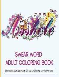 See more ideas about swear word coloring, coloring pages, words coloring book. Swear Word Coloring Book Swear Word Coloring Book By Adult Coloring Books 9781944575359 Booktopia