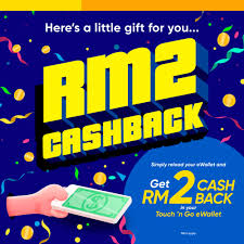 If you like, you can reload your ewallet with touch 'n go ewallet reload pins. Reload And Get Rm2 Cashback