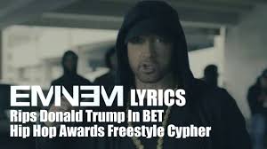 Check spelling or type a new query. Eminem Diss Donald Trump Freestyle Lyrics In Bet Hip Hop Awards Freestyle Cypher Youtube