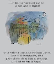 Herr Janosch Was Macht Man Mit All Dem Laub Im Herbst Herr Janosch Janosch Herbstgedicht Lustig