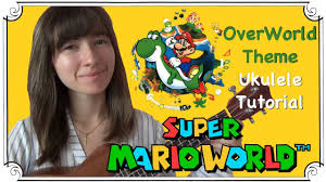 Enter & enjoy it now! Super Mario World Overworld Theme Ukulele Tutorial Youtube