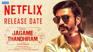 Dhanush, aishwarya lekshmi, james cosmo, joju george, kalaiyarasan. Jagame Thandhiram Release Date Trailer Release Date Dhanush Karthik Subbaraj Netflix Ott Youtube