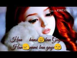 hasi ban gaye female version whatsapp status video youtube romantic songs video female songs cute love songs