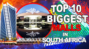 Discover the Biggest and Most Beautiful Malls in South Africa and Beyond in 2025