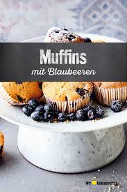 Muffins Mit Blaubeeren Rezept Edeka Rezept Lebensmittel Essen Rezepte Blaubeeren